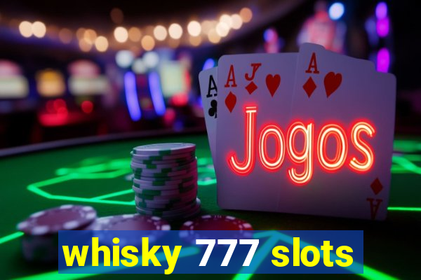 whisky 777 slots